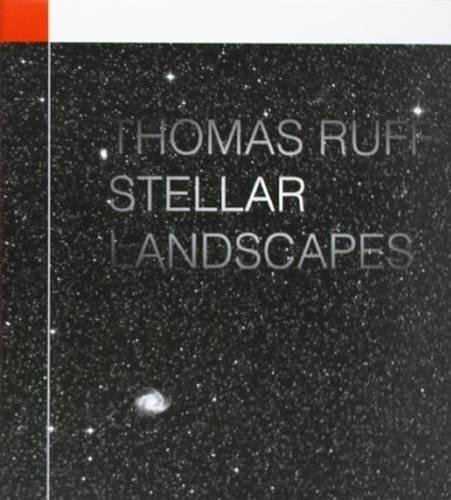 Cover: 9783868282610 | Thomas Ruff - Stellar Landscapes | 144 S., 27 s/w Fotos, 47 Farbfotos