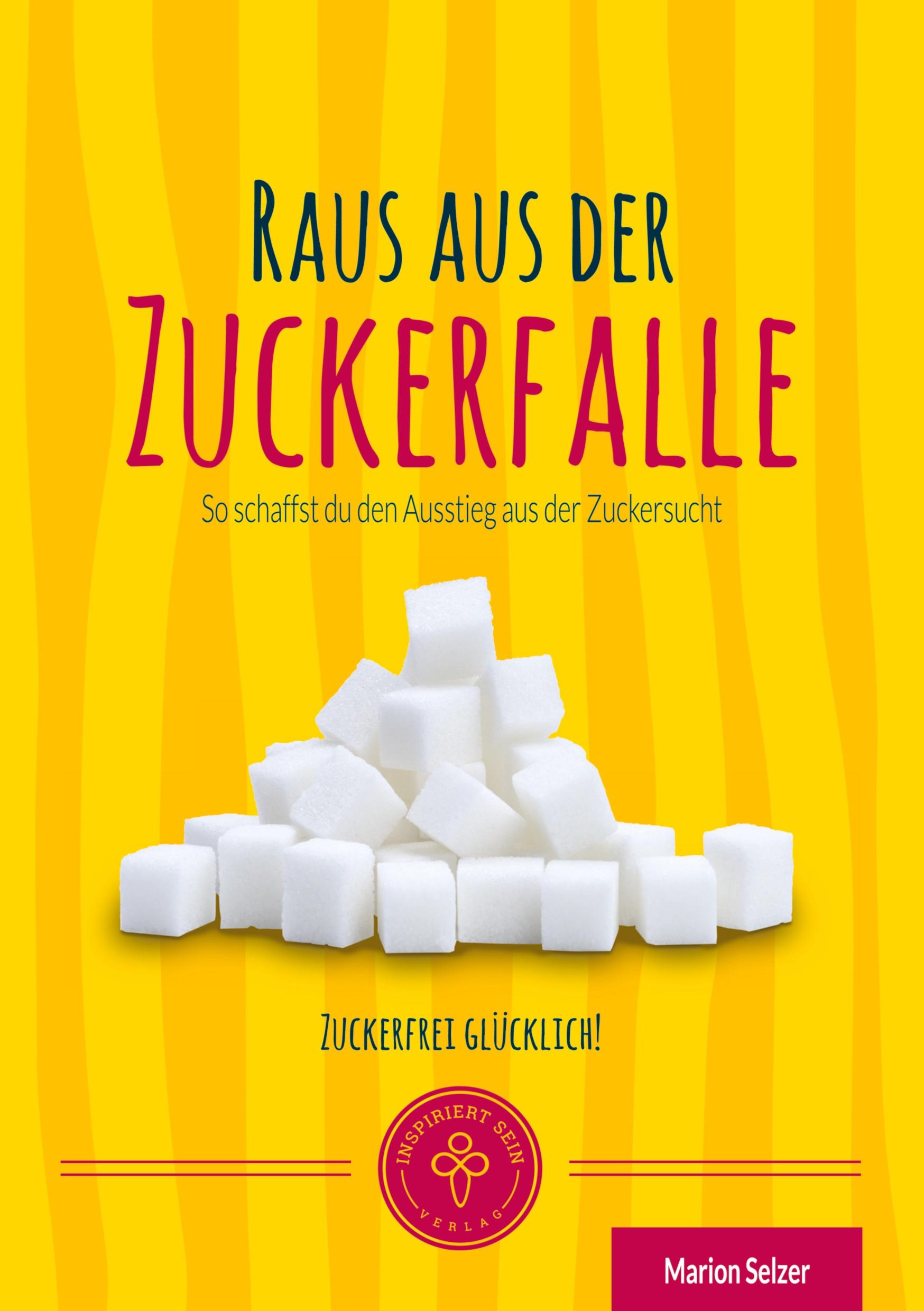 Cover: 9783946026082 | Raus aus der Zuckerfalle | Marion Selzer | Taschenbuch | 344 S. | 2025