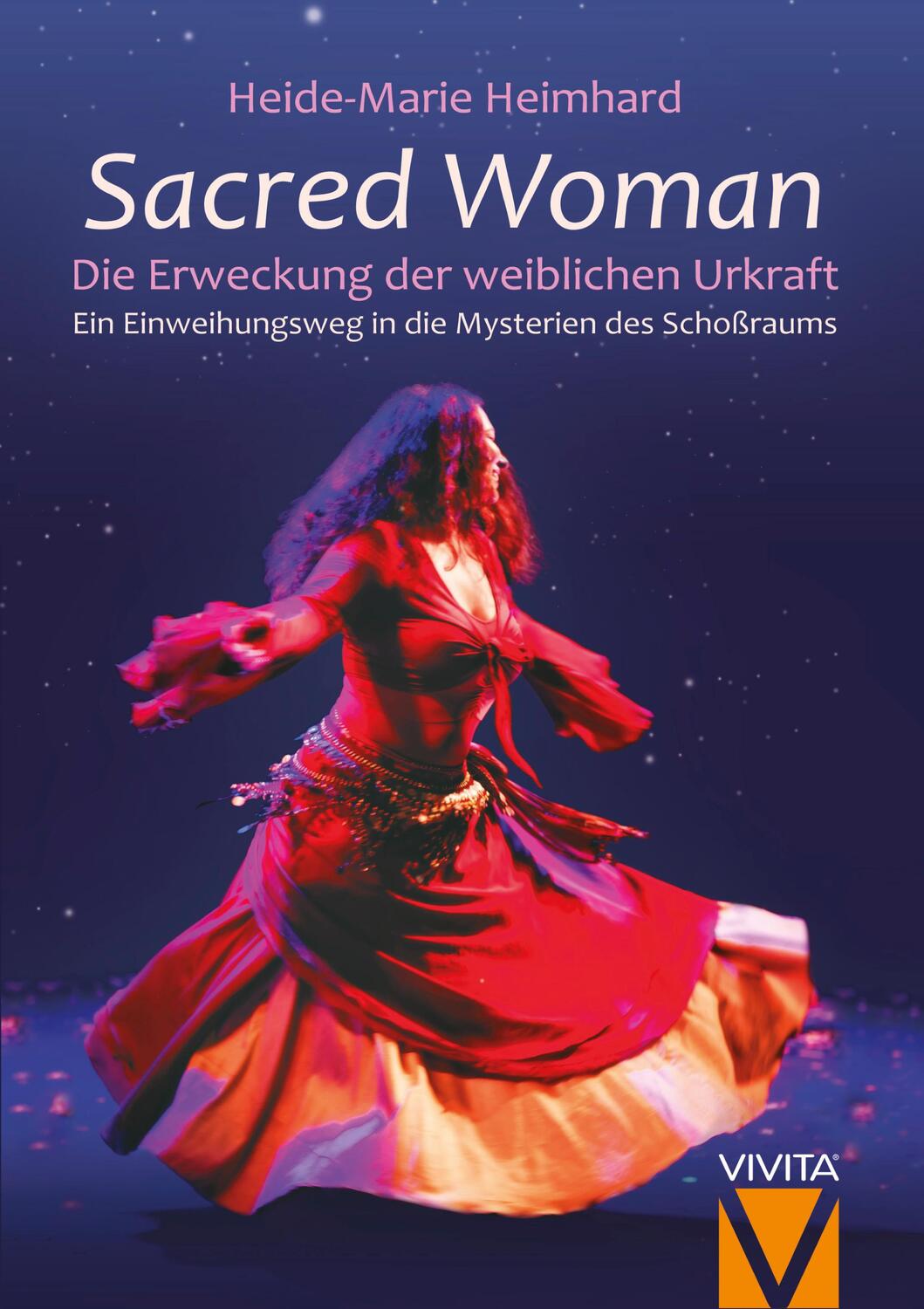 Cover: 9783945181065 | Sacred Woman | Die Erweckung der weiblichen Urkraft | Heimhard | Buch