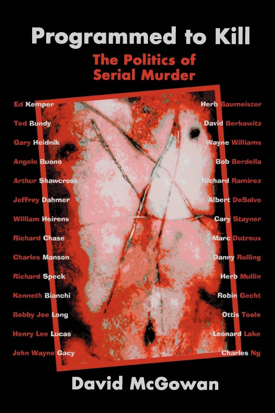 Cover: 9780595326402 | Programmed to Kill | The Politics of Serial Murder | David Mcgowan