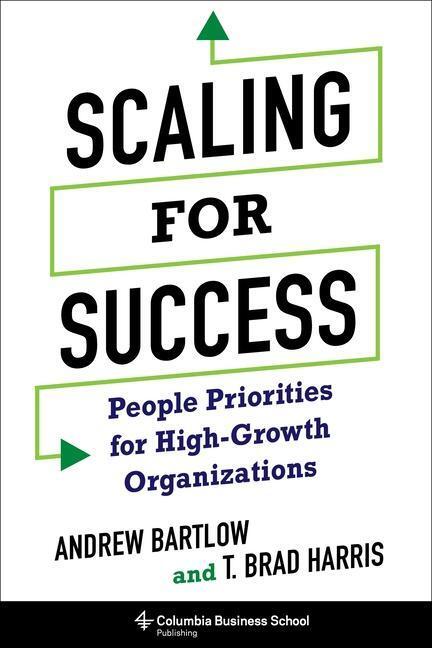 Cover: 9780231194440 | Scaling for Success | People Priorities for High-Growth Organizations