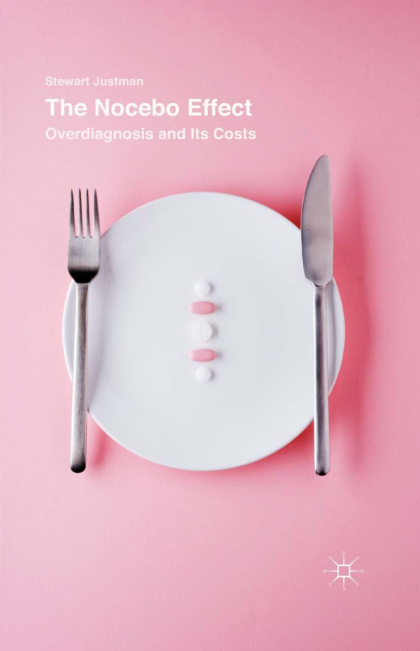 Cover: 9781349576777 | The Nocebo Effect | Overdiagnosis and Its Costs | Stewart Justman | xi