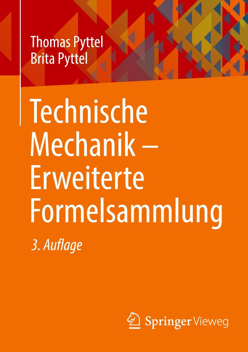 Cover: 9783658448462 | Technische Mechanik - Erweiterte Formelsammlung | Brita Pyttel (u. a.)