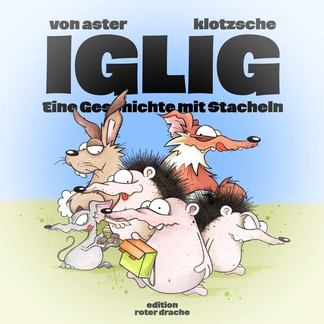 Cover: 9783946425663 | IGLIG | Eine Geschichte mit Stacheln | Christian von Aster | Buch