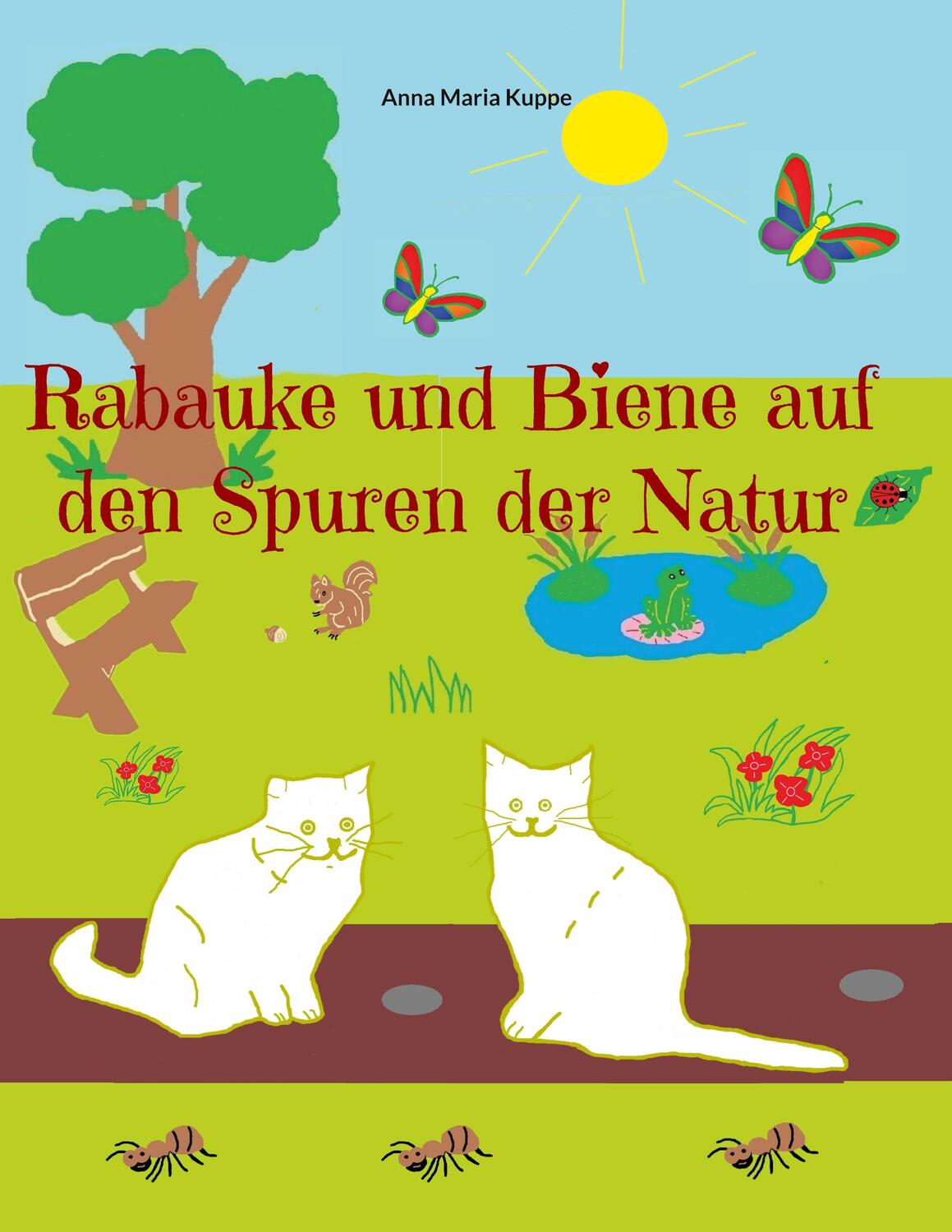Cover: 9783757819408 | Rabauke und Biene auf den Spuren der Natur | Anna Maria Kuppe | Buch