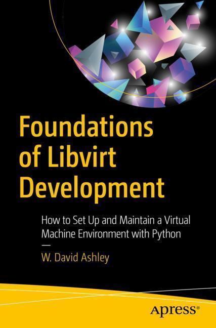 Cover: 9781484248614 | Foundations of Libvirt Development | W. David Ashley | Taschenbuch