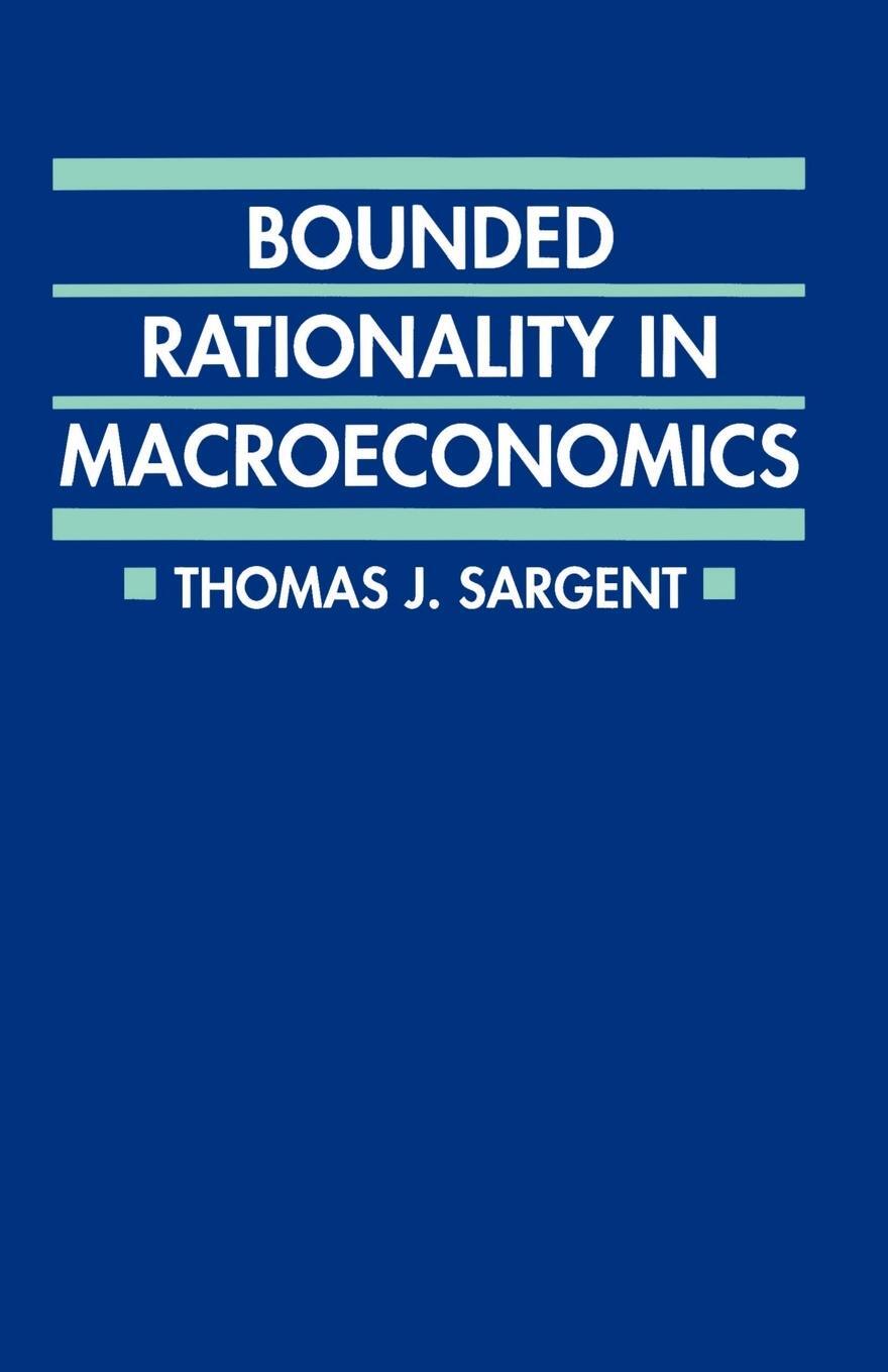 Cover: 9780198288695 | Bounded Rationality in Macroeconomics | Thomas J. Sargent (u. a.)