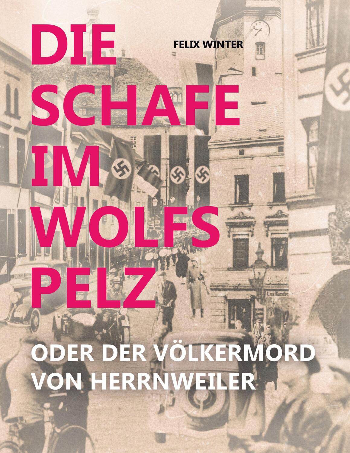 Cover: 9783942867825 | Die Schafe im Wolfspelz | oder der Völkermord von Herrnweiler | Winter