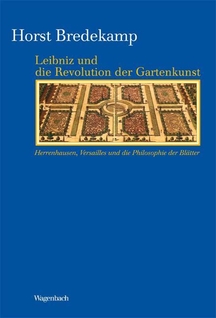 Cover: 9783803151834 | Leibniz und die Revolution der Gartenkunst | Horst Bredekamp | Buch