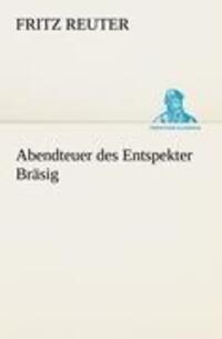 Cover: 9783842410886 | Abendteuer des Entspekter Bräsig | Fritz Reuter | Taschenbuch