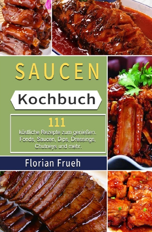 Cover: 9783754900703 | Saucen Kochbuch | Florian Frueh | Taschenbuch | 112 S. | Deutsch