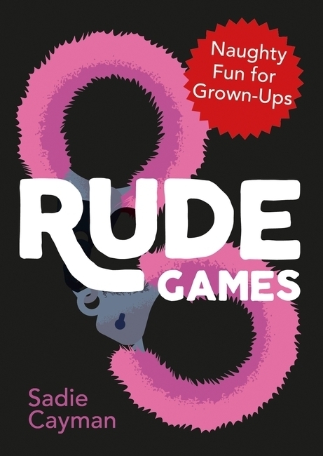Cover: 9781800074354 | Rude Games. | Naughty Fun for Grown-Ups | Sadie Cayman | Taschenbuch