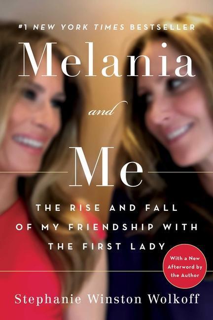 Cover: 9781982151256 | Melania and Me: The Rise and Fall of My Friendship with the First Lady
