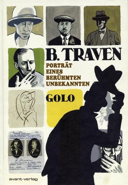 Cover: 9783939080510 | B. Traven | Porträt eines berühmten Unbekannten | Golo | Buch | 2011