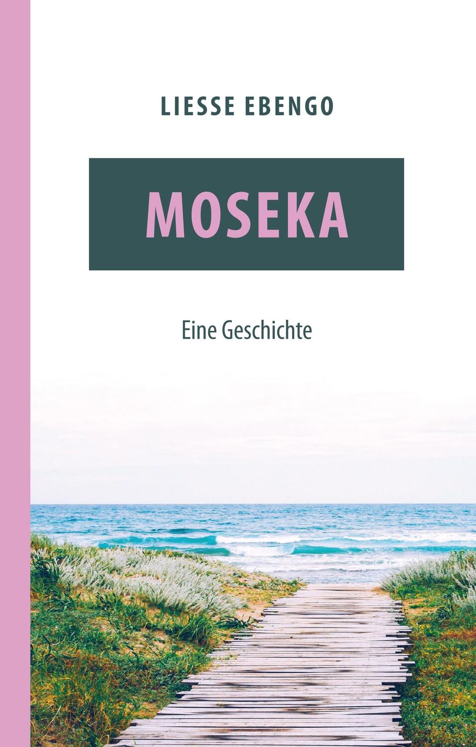 Cover: 9783750448193 | Moseka - eine Geschichte | Liesse Ebengo | Buch | 128 S. | Deutsch