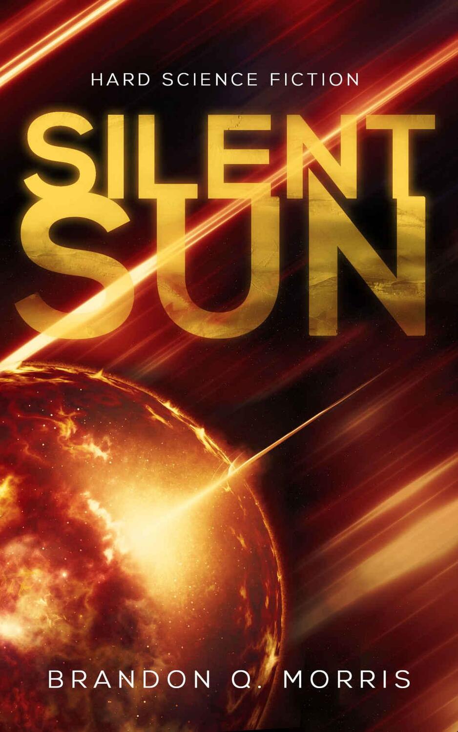 Cover: 9783963570025 | Silent Sun | Hard Science Fiction | Brandon Q. Morris | Taschenbuch