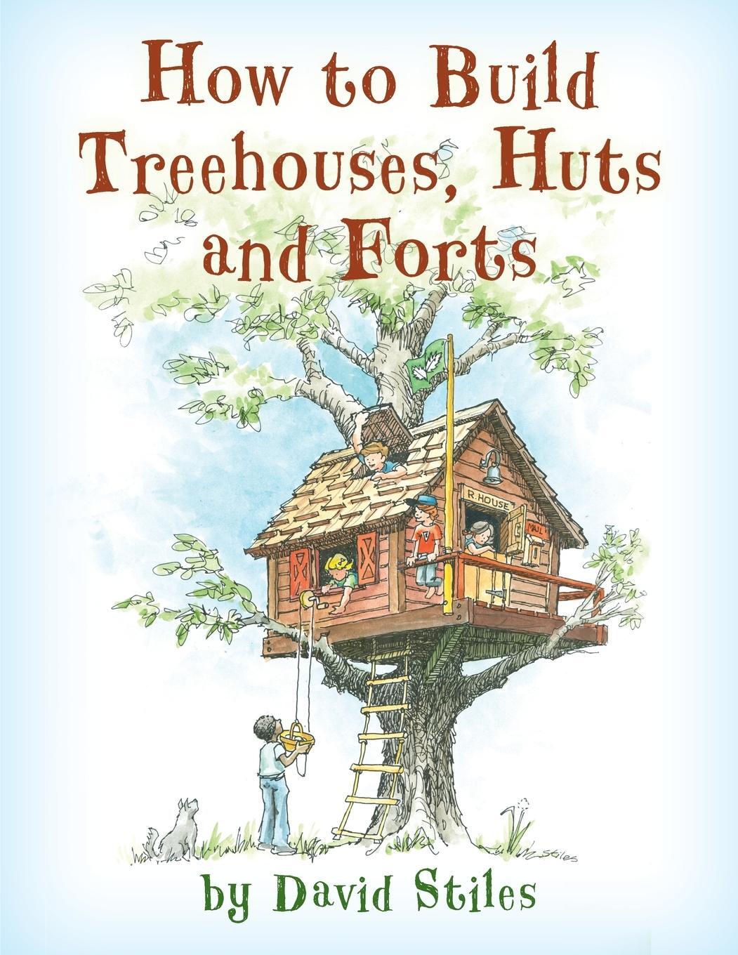 Cover: 9781493036738 | How to Build Treehouses, Huts and Forts | David Stiles | Taschenbuch