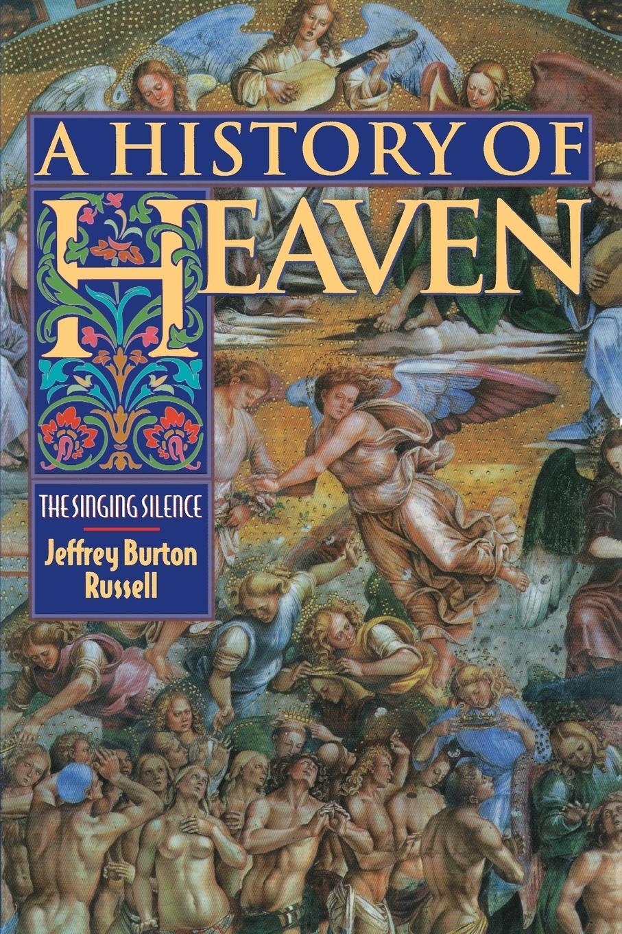 Cover: 9780691006840 | A History of Heaven | The Singing Silence | Jeffrey Burton Russell