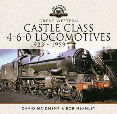 Cover: 9781399095303 | Great Western Castle Class 4-6-0 Locomotives - 1923 - 1959 | Buch