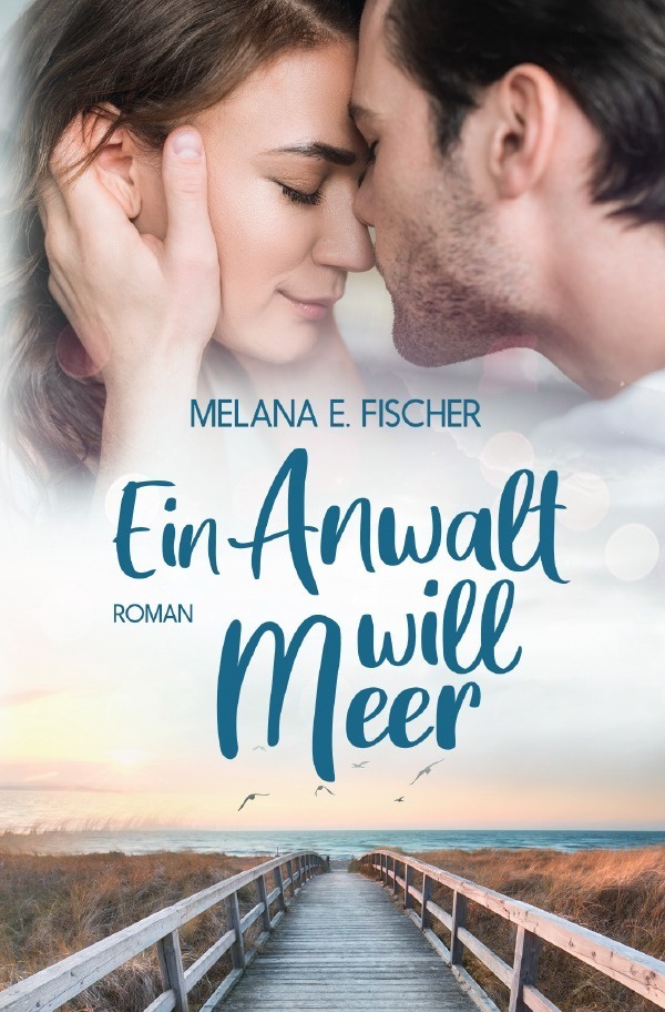 Cover: 9783754106860 | Ein Anwalt will Meer | Melana E. Fischer | Taschenbuch | Deutsch