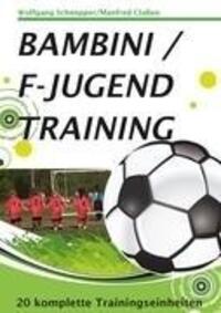 Cover: 9783848216826 | Bambini / F-Jugendtraining | 20 Trainingseinheiten | Schnepper (u. a.)
