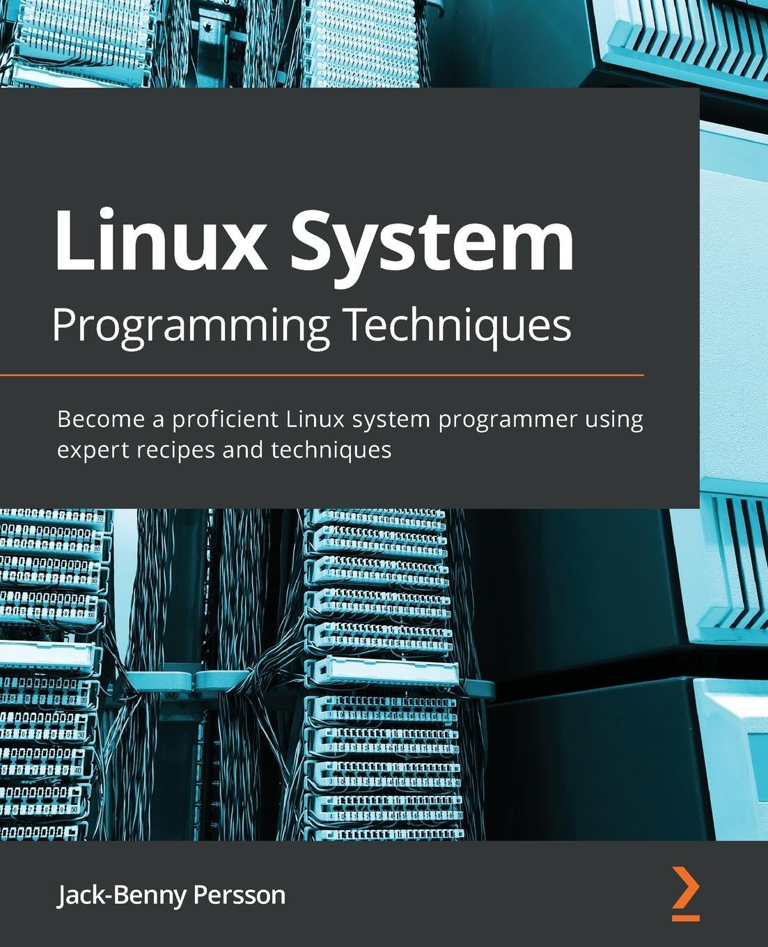 Cover: 9781789951288 | Linux System Programming Techniques | Jack-Benny Persson | Taschenbuch