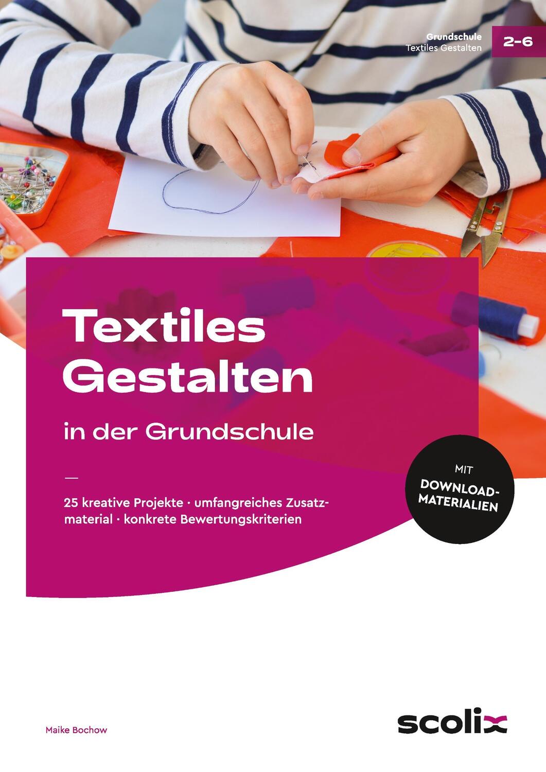 Cover: 9783403107439 | Textiles Gestalten in der Grundschule | Maike Bochow | Bundle | 2022