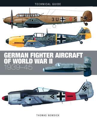 Cover: 9781782749707 | German Fighter Aircraft of World War II | 1939-45 | Thomas Newdick