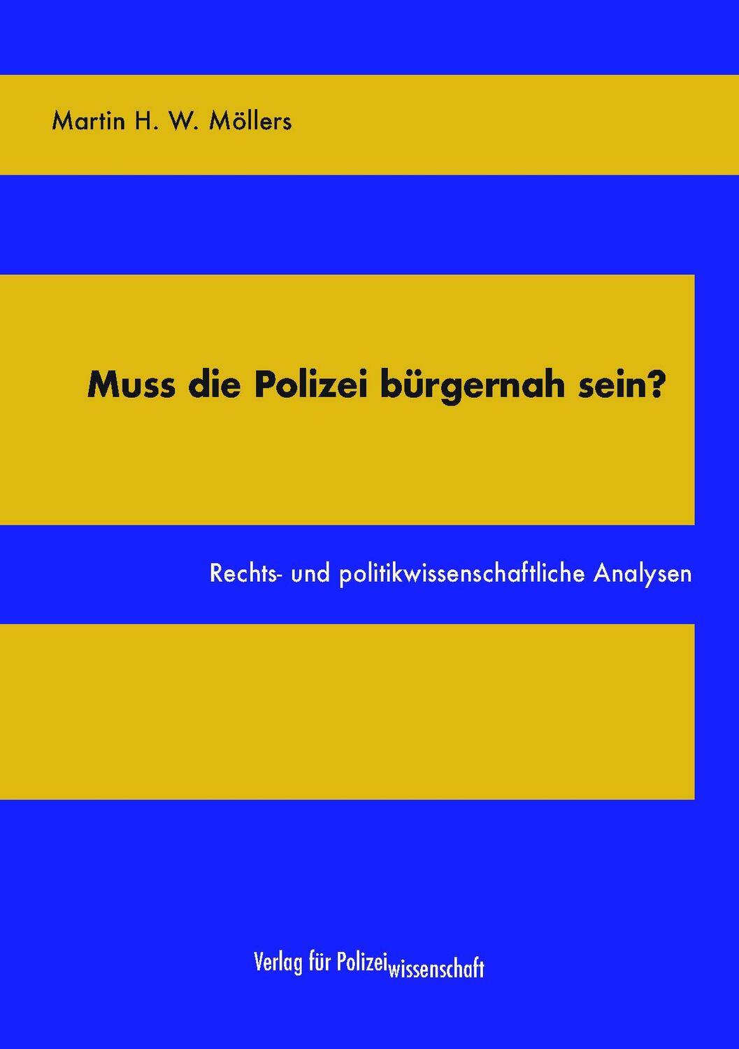 Cover: 9783866768574 | Muss die Polizei bürgernah sein? | Martin H. W. Möllers | Taschenbuch