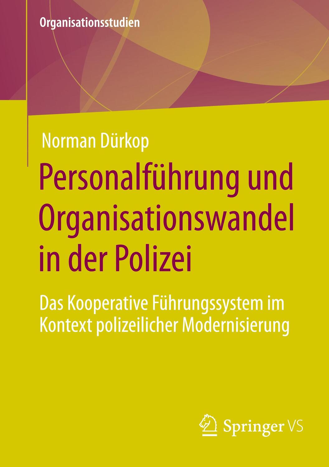 Cover: 9783658386283 | Personalführung und Organisationswandel in der Polizei | Norman Dürkop