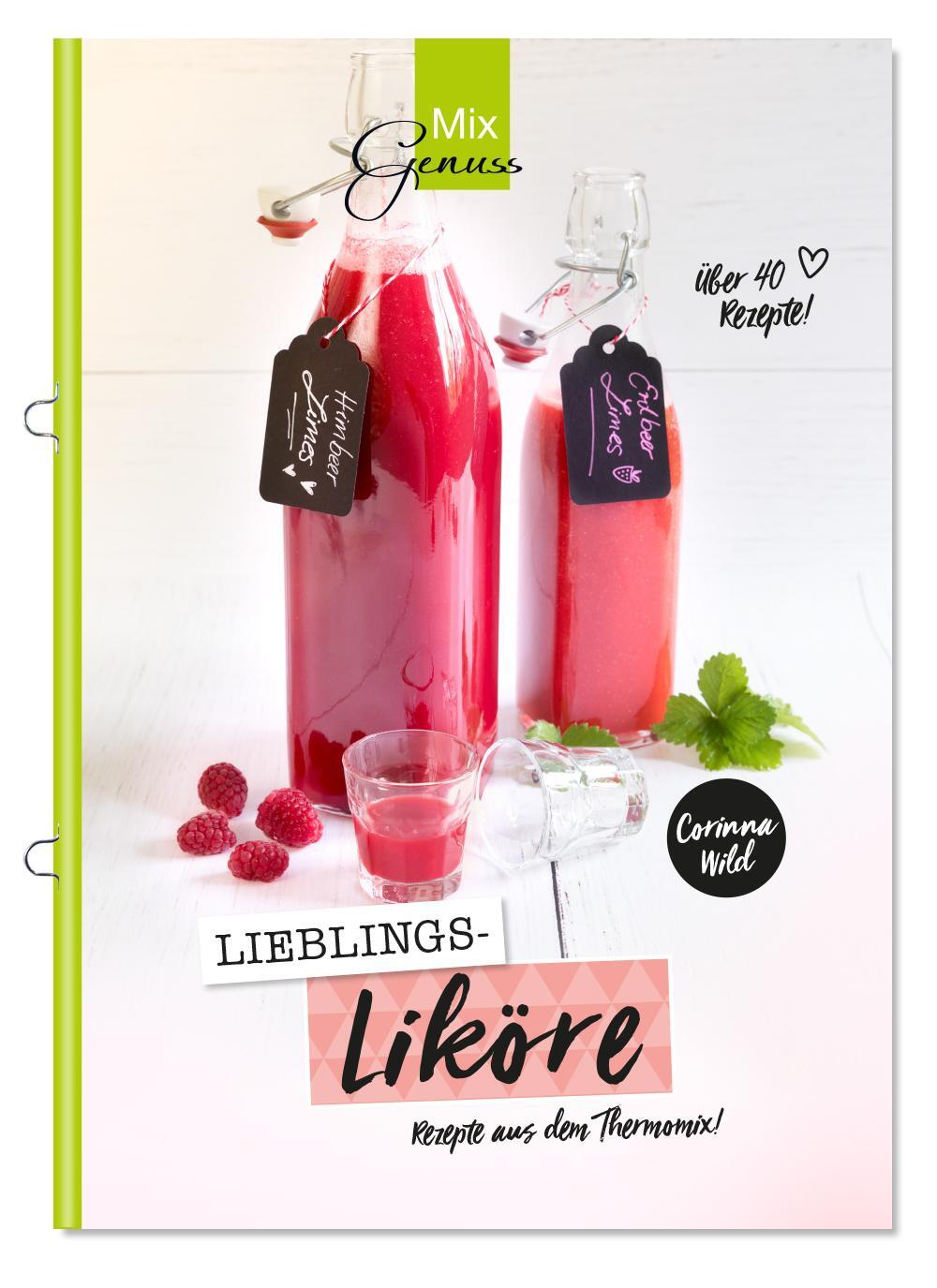 Cover: 9783961810130 | Lieblings-LIKÖRE | Rezepte aus dem Thermomix | Wild Corinna | 48 S.