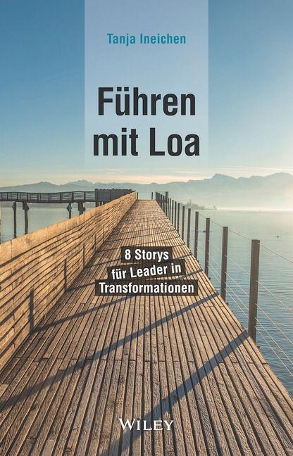Cover: 9783527511549 | Führen mit Loa | 8 Storys für Leader in Transformationen | Ineichen