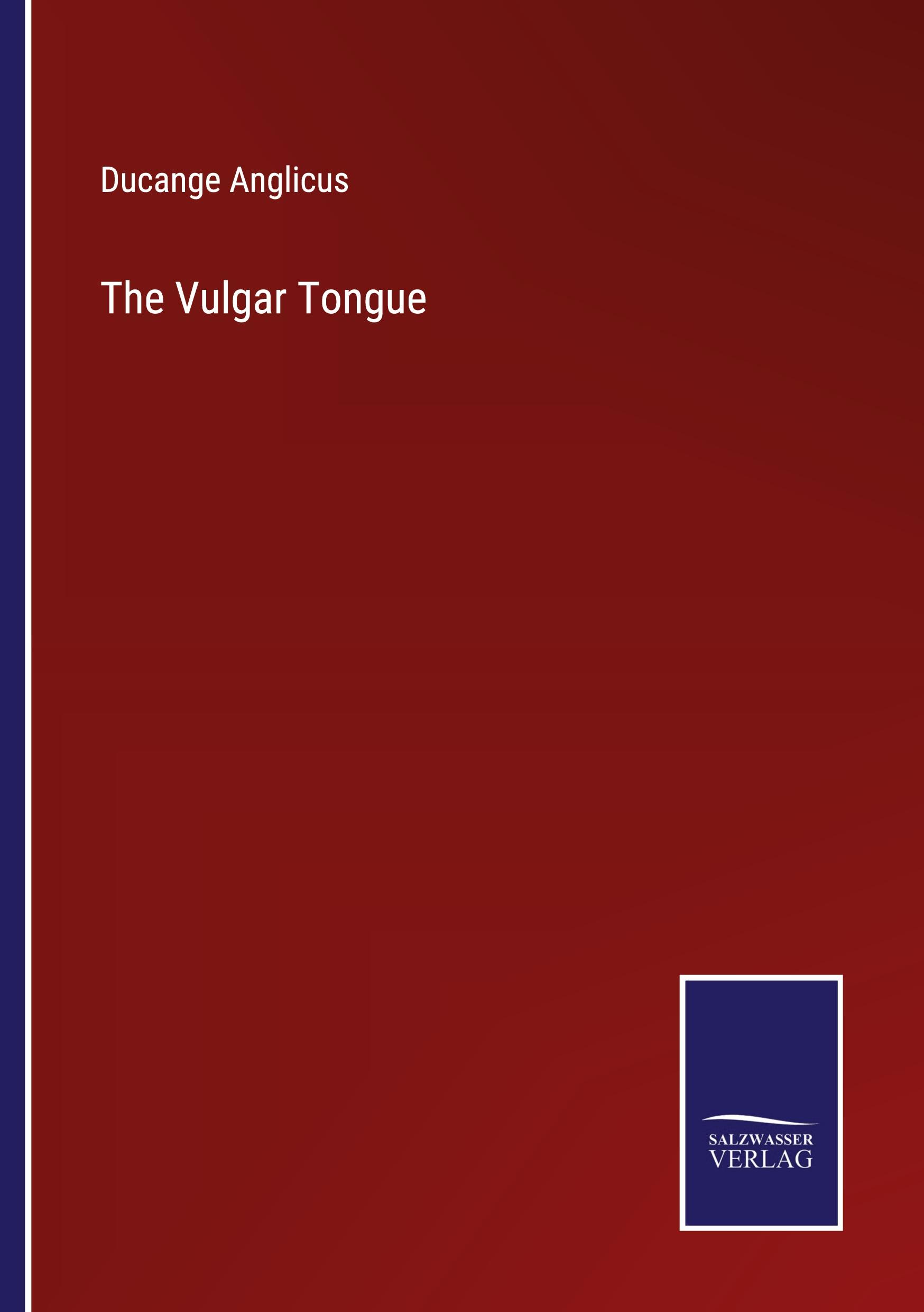 Cover: 9783375130589 | The Vulgar Tongue | Ducange Anglicus | Taschenbuch | Paperback | 2022