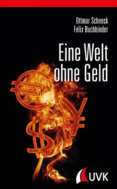 Cover: 9783867646017 | Eine Welt ohne Geld | Alternativen zum bisherigen Geldsystem | Schneck