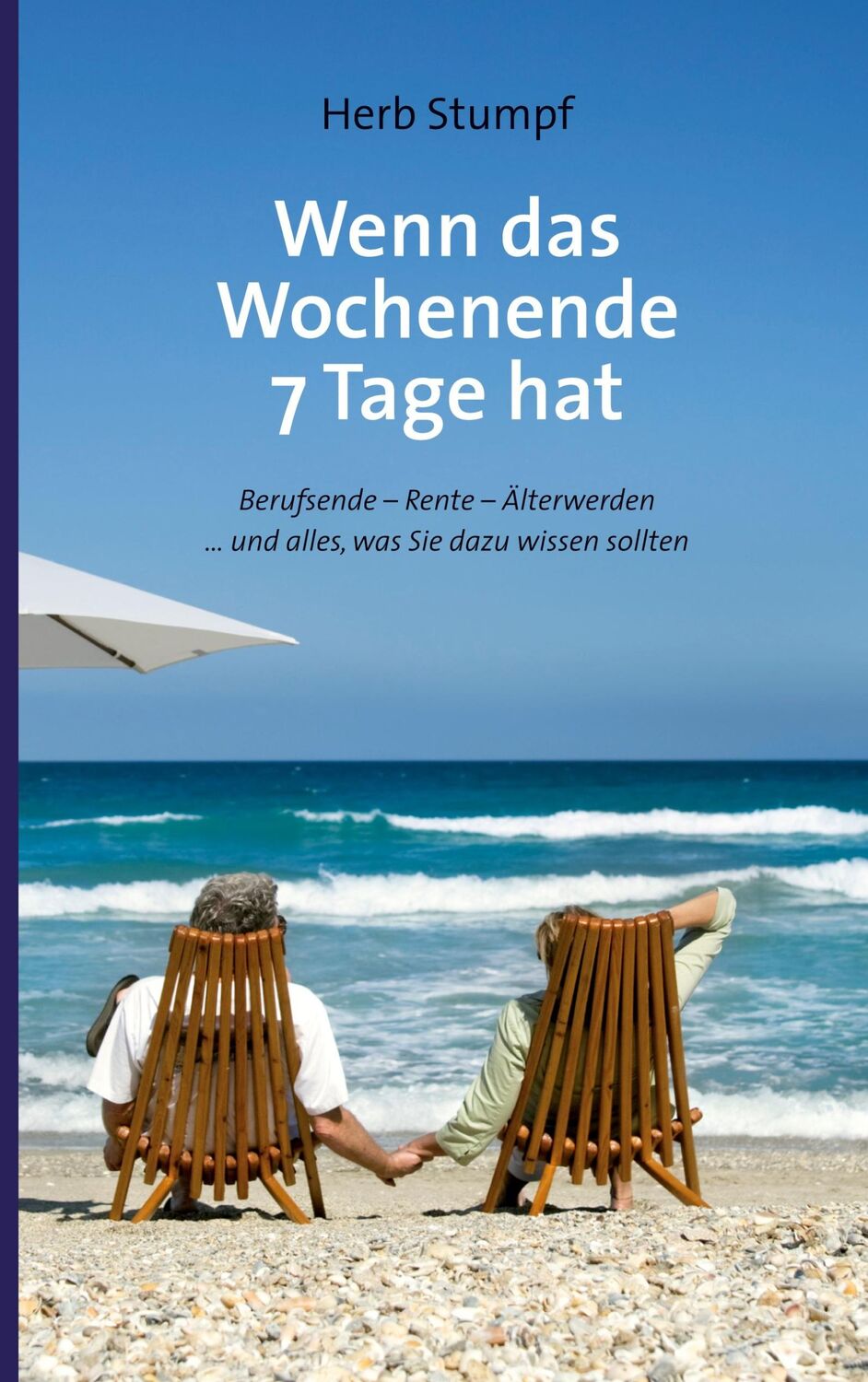 Cover: 9783744855921 | Wenn das Wochenende 7 Tage hat | Herb Stumpf | Taschenbuch | Paperback