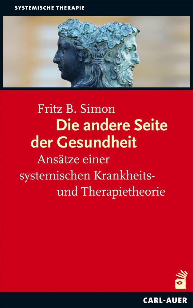 Cover: 9783896708175 | Die andere Seite der Gesundheit | Fritz B. Simon | Taschenbuch | 2012