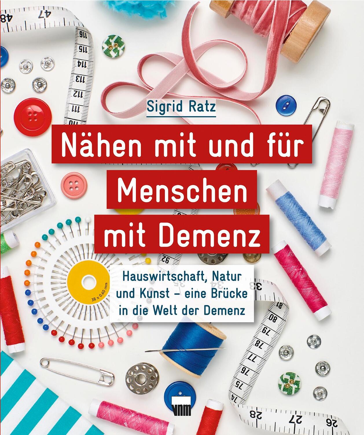 Cover: 9783954090600 | Nähen mit und für Menschen mit Demenz | Sigrid Ratz | Taschenbuch