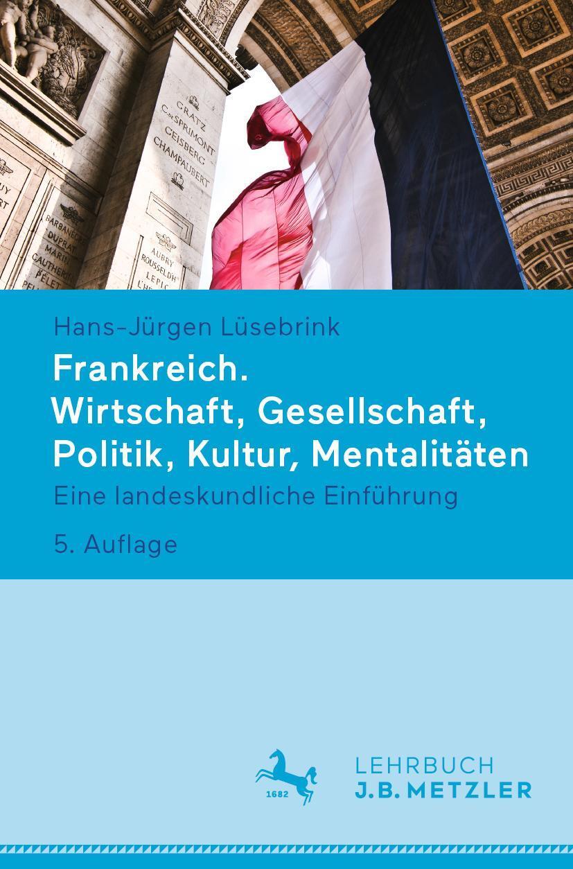 Cover: 9783476059000 | Frankreich. Wirtschaft, Gesellschaft, Politik, Kultur, Mentalitäten