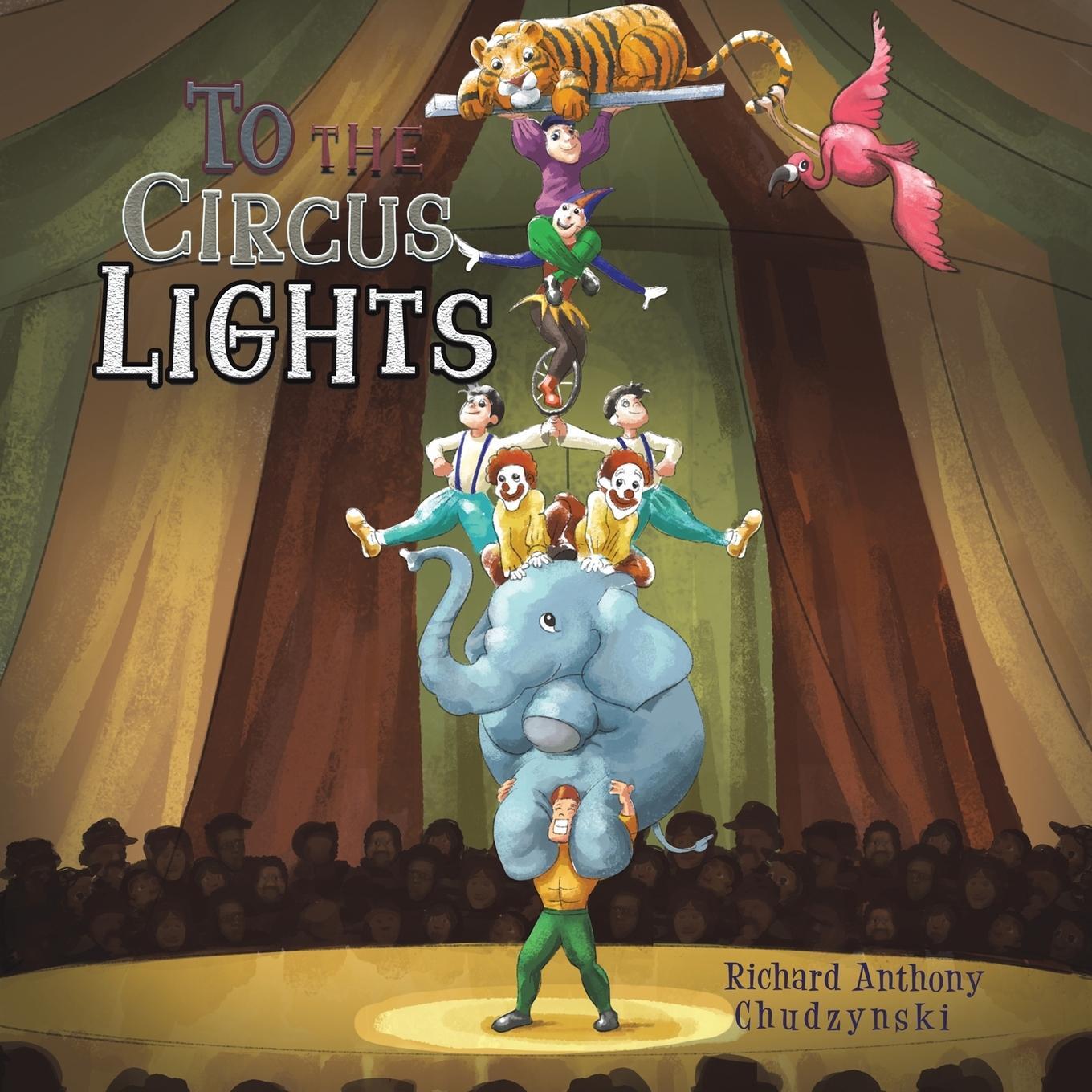 Cover: 9789948356189 | To The Circus Lights | Richard Anthony Chudzynski | Taschenbuch | 2020