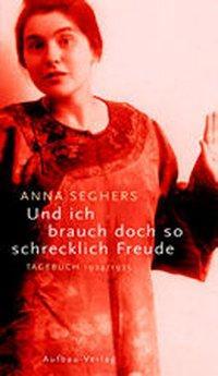 Cover: 9783351034962 | Und ich brauch doch so schrecklich Freude | Anna Seghers | Buch | 2003