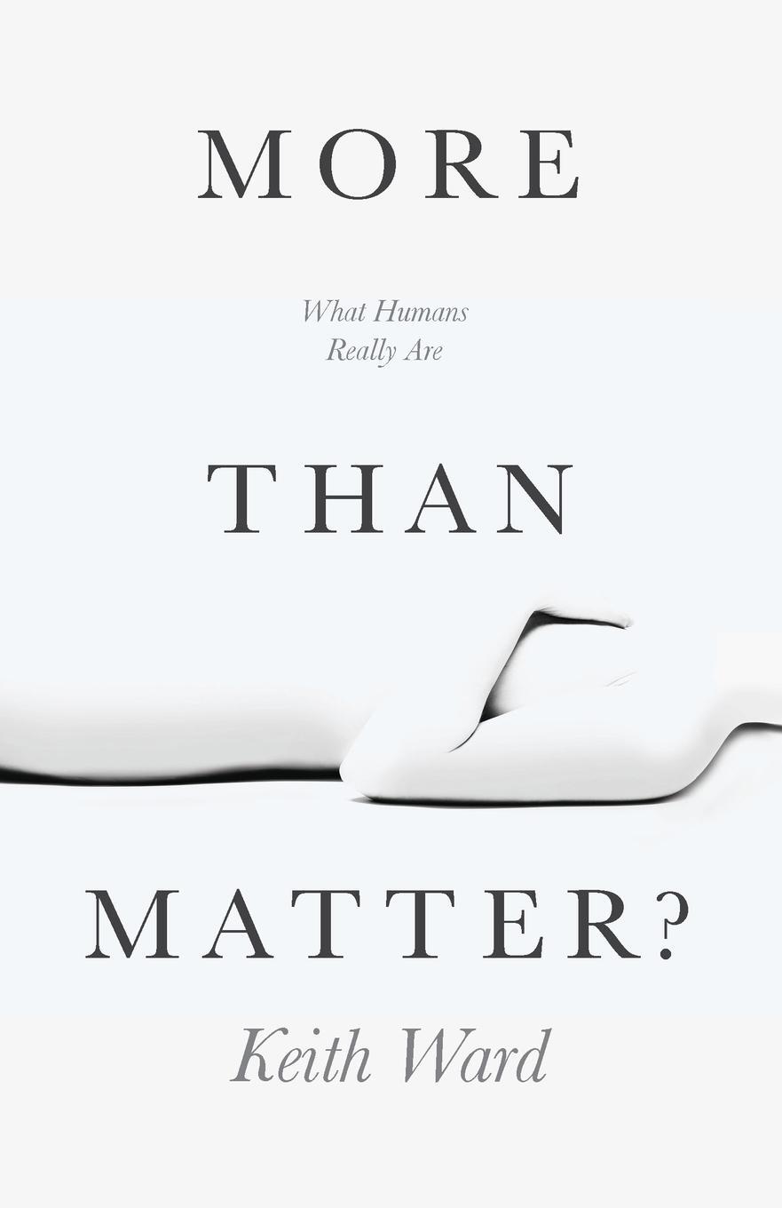 Cover: 9780745962474 | More Than Matter? | Is There More to Life Than Molecules? | Keith Ward