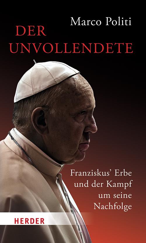 Cover: 9783451397455 | Der Unvollendete. Franziskus' Erbe und der Kampf um seine Nachfolge