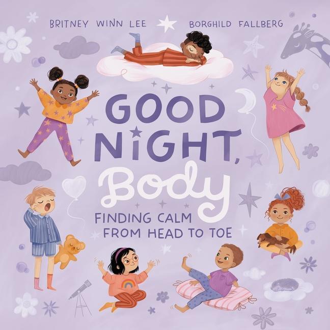 Cover: 9781400238491 | Good Night, Body | Finding Calm from Head to Toe | Britney Winn Lee
