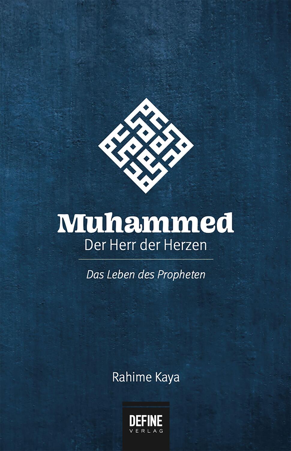 Cover: 9783946463009 | Muhammed - Der Herr der Herzen | Das Leben des Propheten | Rahime Kaya