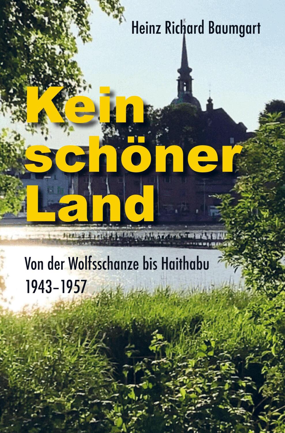 Cover: 9789403631349 | Kein schöner Land | von der Wolfsschanze nach Haithabu | Baumgart