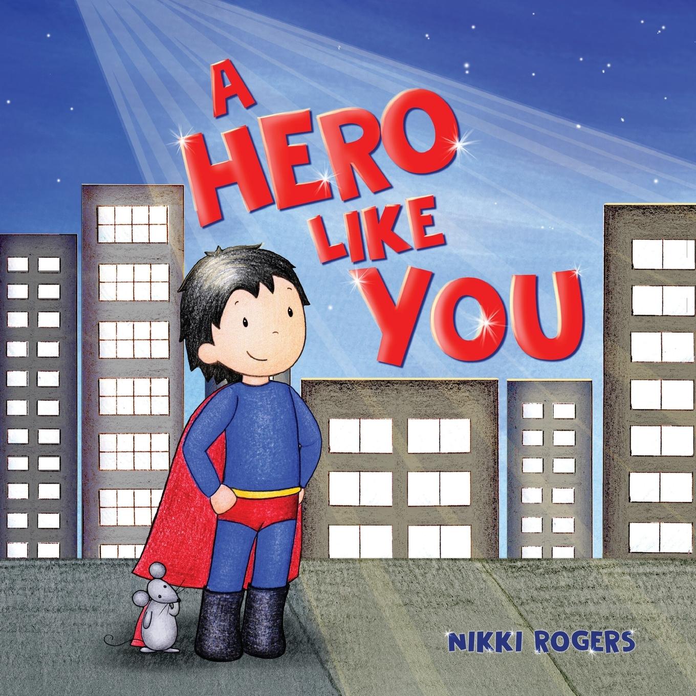 Cover: 9780648723233 | A Hero Like You | Nikki Rogers | Taschenbuch | Englisch | 2020