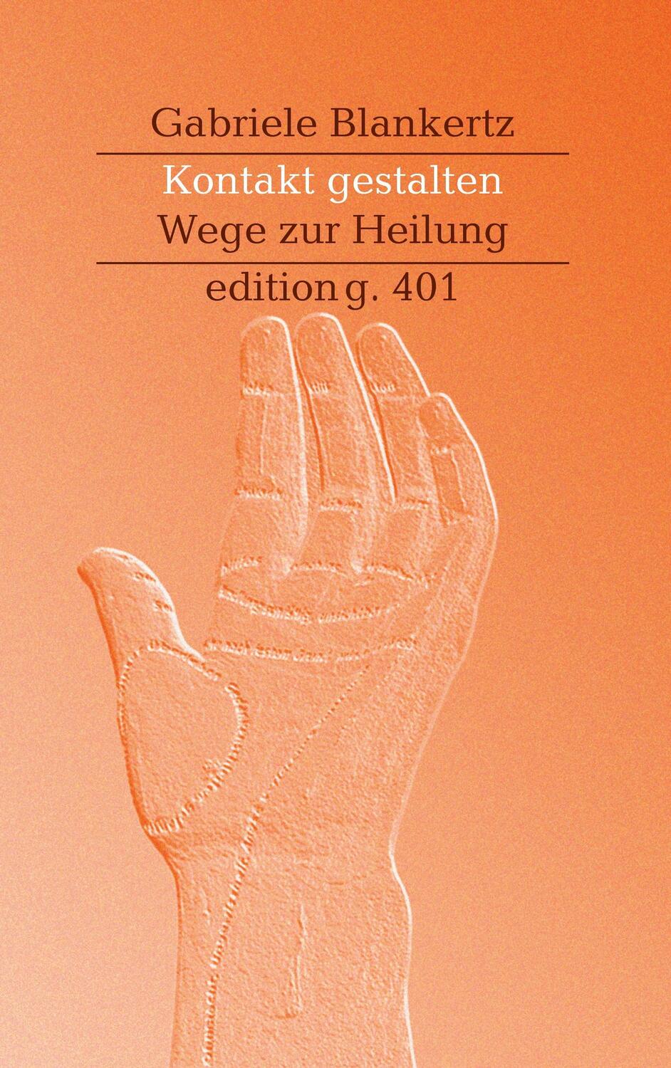 Cover: 9783734788055 | Kontakt gestalten | Wege zur Heilung | Gabriele Blankertz | Buch