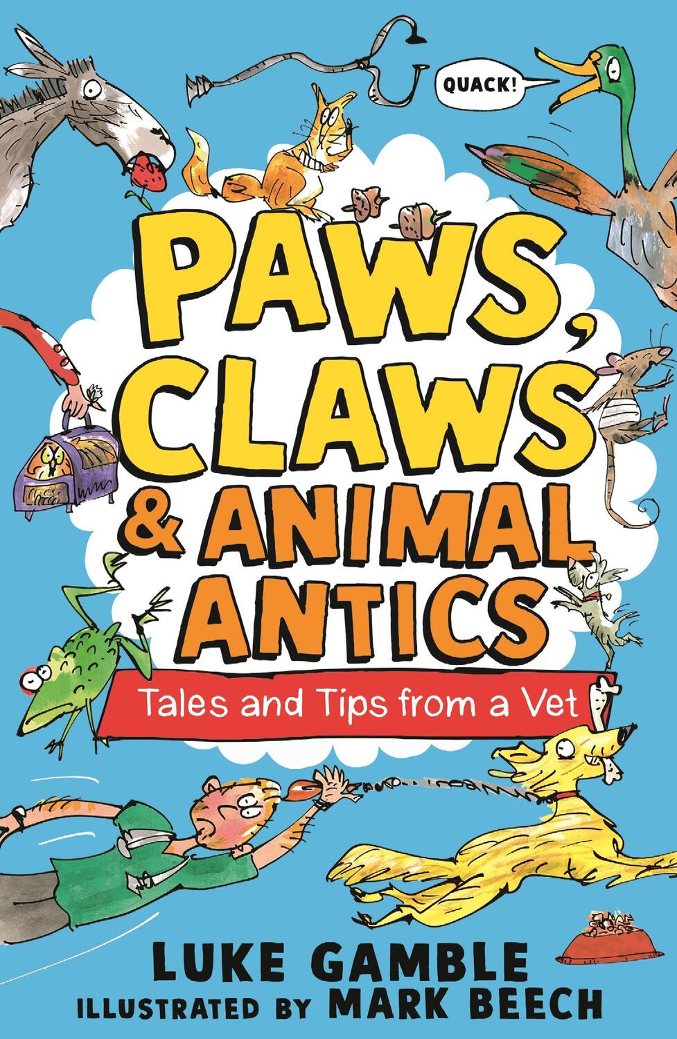 Cover: 9781529507737 | Paws, Claws and Animal Antics: Tales and Tips from a Vet | Luke Gamble