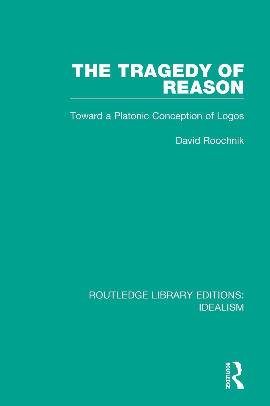 Cover: 9780367713003 | The Tragedy of Reason | Toward a Platonic Conception of Logos | Buch