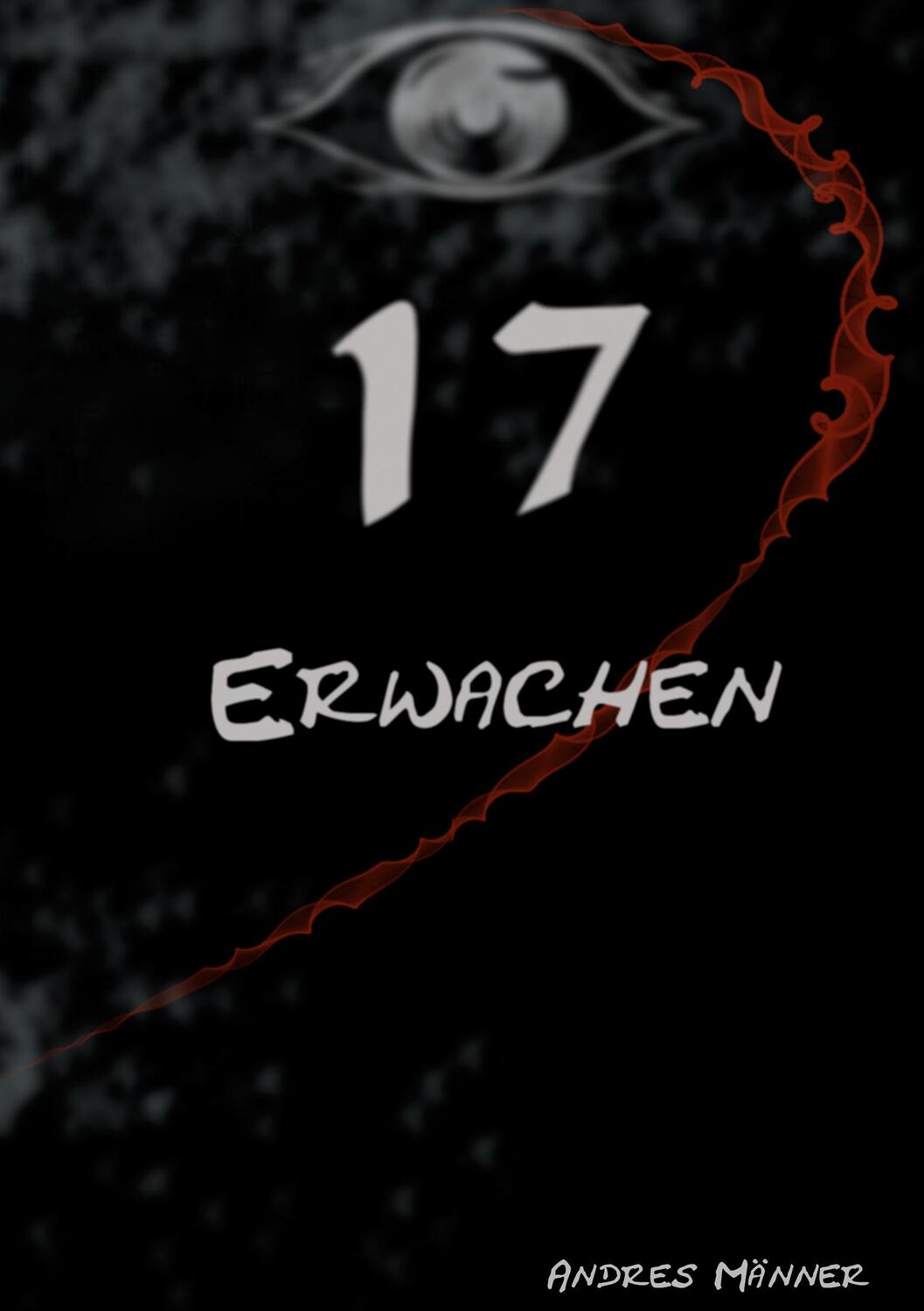 Cover: 9783740781811 | 17 | Erwachen | Andres Männer | Buch | 17 | 344 S. | Deutsch | 2022